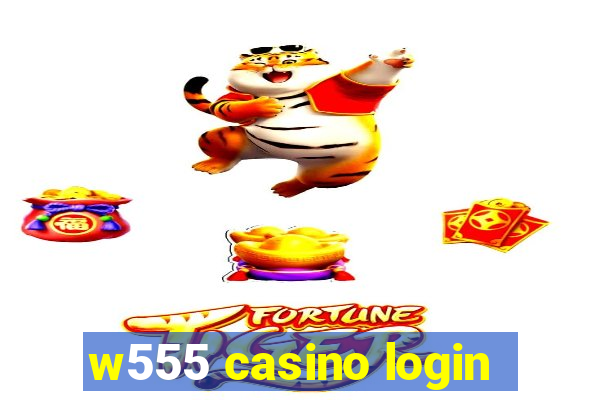 w555 casino login